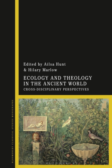 Ecology and Theology in the Ancient World : Cross-Disciplinary Perspectives, PDF eBook