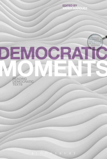 Democratic Moments : Reading Democratic Texts, Hardback Book