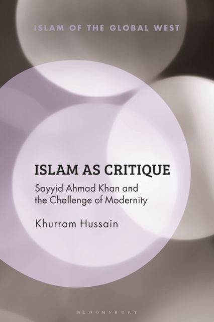 Islam as Critique : Sayyid Ahmad Khan and the Challenge of Modernity, EPUB eBook