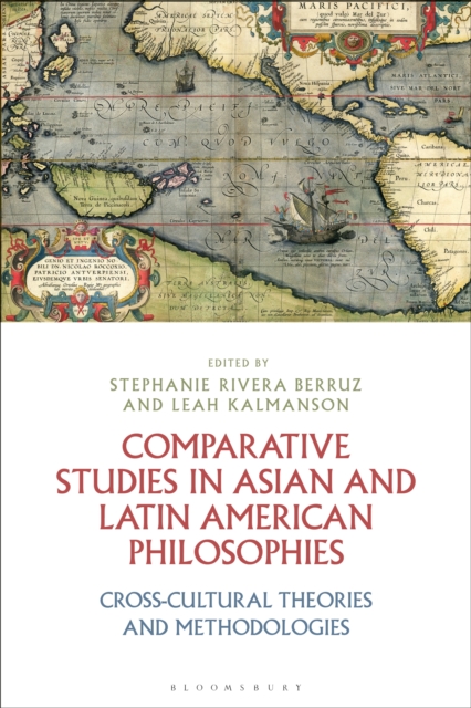 Comparative Studies in Asian and Latin American Philosophies : Cross-Cultural Theories and Methodologies, EPUB eBook