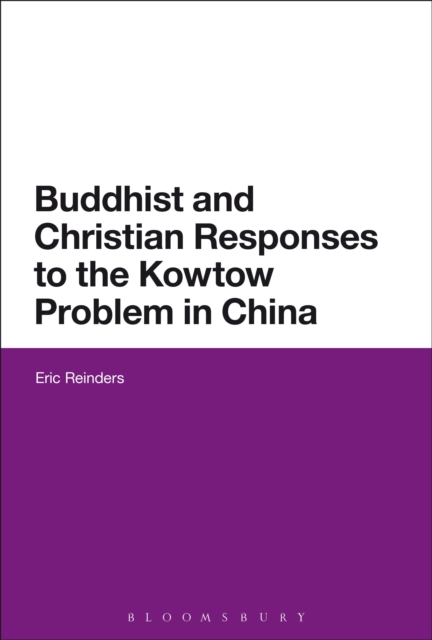 Buddhist and Christian Responses to the Kowtow Problem in China, Paperback / softback Book