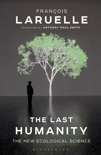 The Last Humanity : The New Ecological Science, Hardback Book