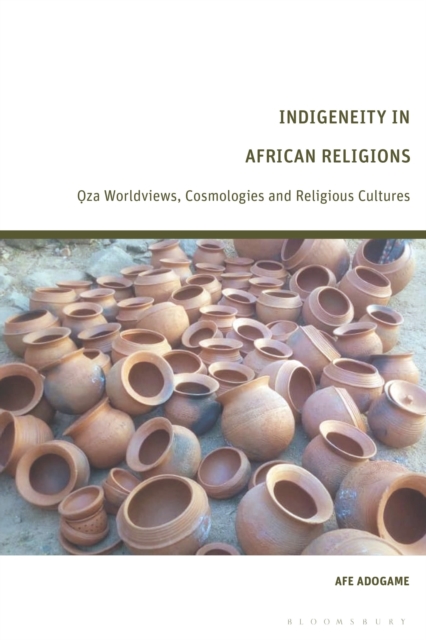 Indigeneity in African Religions : Oza Worldviews, Cosmologies and Religious Cultures, Hardback Book
