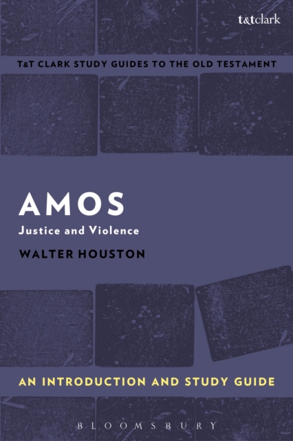 Amos: An Introduction and Study Guide : Justice and Violence, Paperback / softback Book