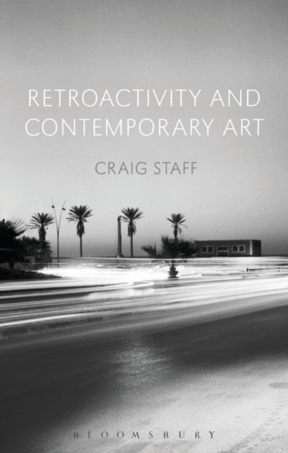 Retroactivity and Contemporary Art, Paperback / softback Book