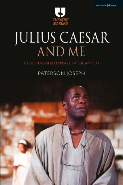 Julius Caesar and Me : Exploring Shakespeare's African Play, Hardback Book