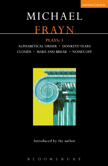 Frayn Plays: 1 : Alphabetical Order; Donkeys' Years; Clouds; Make and Break; Noises Off, EPUB eBook