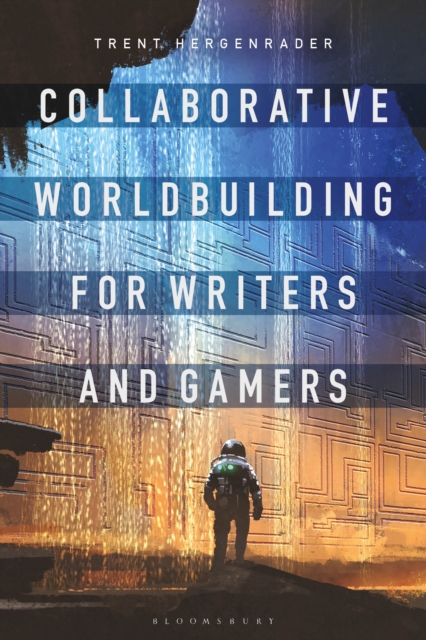 Collaborative Worldbuilding for Writers and Gamers, Hardback Book