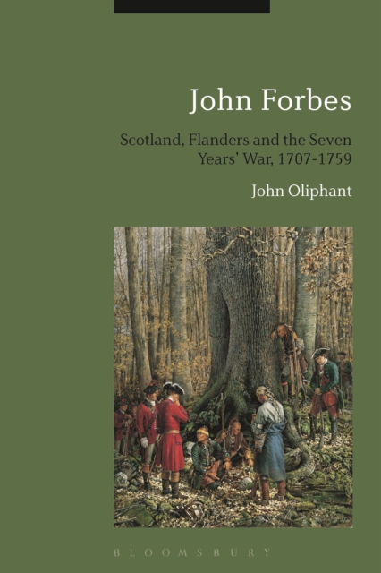 John Forbes: Scotland, Flanders and the Seven Years' War, 1707-1759, Paperback / softback Book