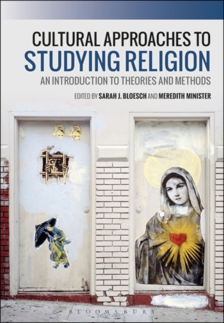 Cultural Approaches to Studying Religion : An Introduction to Theories and Methods, Paperback / softback Book
