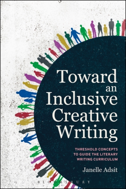 Toward an Inclusive Creative Writing : Threshold Concepts to Guide the Literary Writing Curriculum, PDF eBook