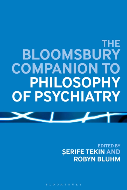 The Bloomsbury Companion to Philosophy of Psychiatry, Hardback Book