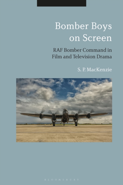 Bomber Boys on Screen : RAF Bomber Command in Film and Television Drama, Hardback Book