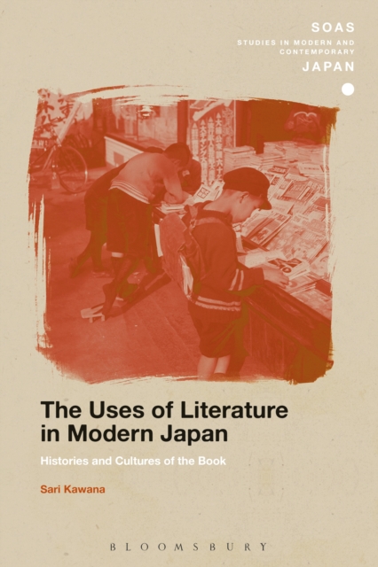 The Uses of Literature in Modern Japan : Histories and Cultures of the Book, PDF eBook