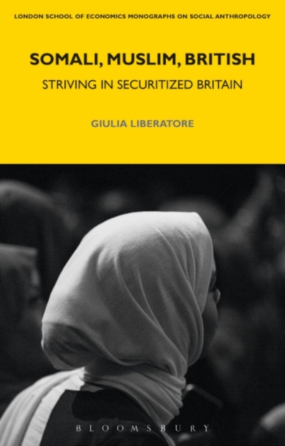 Somali, Muslim, British : Striving in Securitized Britain, Hardback Book