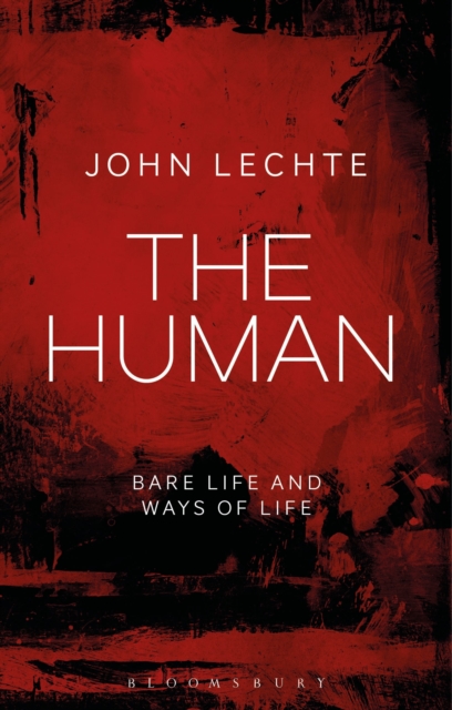 The Human : Bare Life and Ways of Life, Hardback Book
