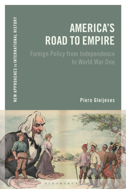 America's Road to Empire : Foreign Policy from Independence to World War One, Paperback / softback Book