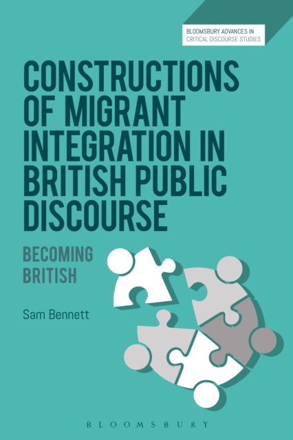 Constructions of Migrant Integration in British Public Discourse : Becoming British, PDF eBook