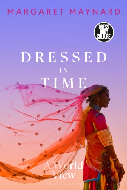 Dressed in Time : A World View, Paperback / softback Book