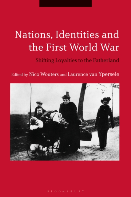 Nations, Identities and the First World War : Shifting Loyalties to the Fatherland, PDF eBook