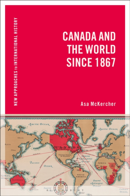 Canada and the World since 1867, Hardback Book