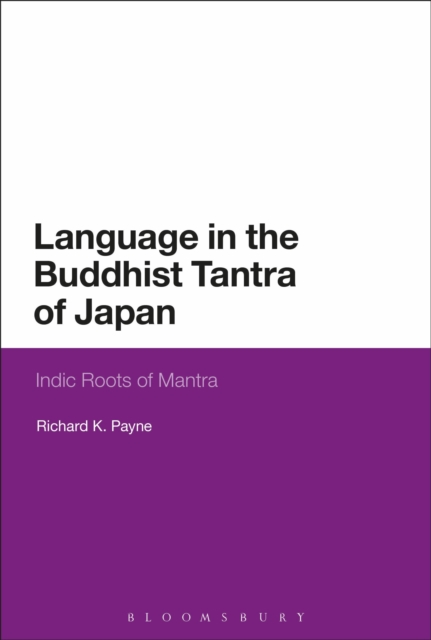Language in the Buddhist Tantra of Japan : Indic Roots of Mantra, Hardback Book