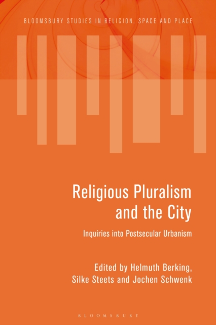 Religious Pluralism and the City : Inquiries into Postsecular Urbanism, Hardback Book
