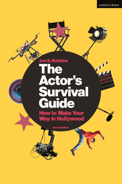 The Actor's Survival Guide : How to Make Your Way in Hollywood, Hardback Book