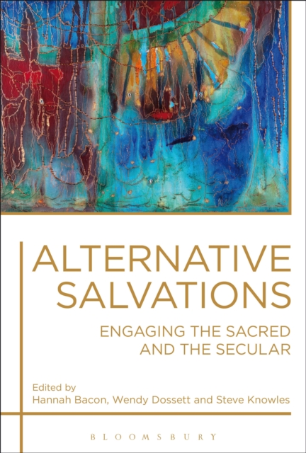Alternative Salvations : Engaging the Sacred and the Secular, Paperback / softback Book