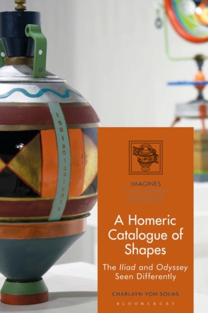 A Homeric Catalogue of Shapes : The Iliad and Odyssey Seen Differently, PDF eBook