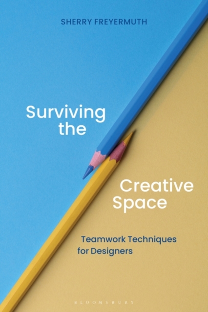 Surviving the Creative Space : Teamwork Techniques for Designers, EPUB eBook