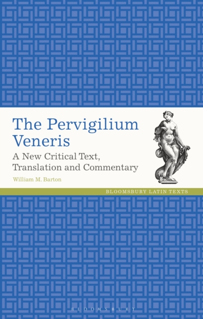 The Pervigilium Veneris : A New Critical Text, Translation and Commentary, Hardback Book