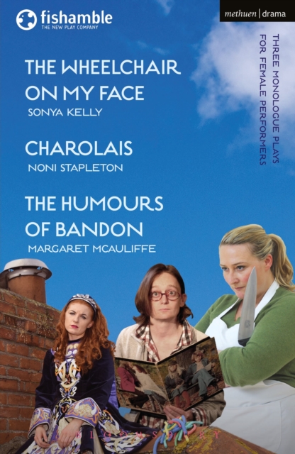 The Wheelchair on My Face; Charolais; The Humours of Bandon, Paperback / softback Book