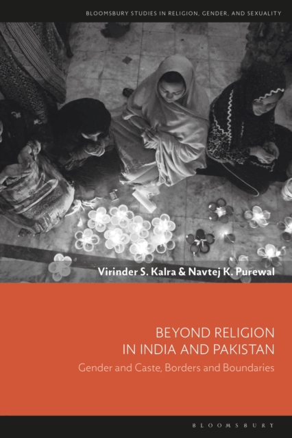 Beyond Religion in India and Pakistan : Gender and Caste, Borders and Boundaries, Hardback Book