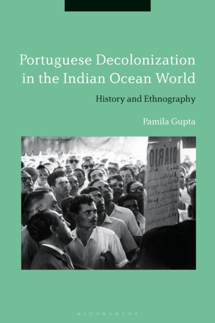 Portuguese Decolonization in the Indian Ocean World : History and Ethnography, PDF eBook