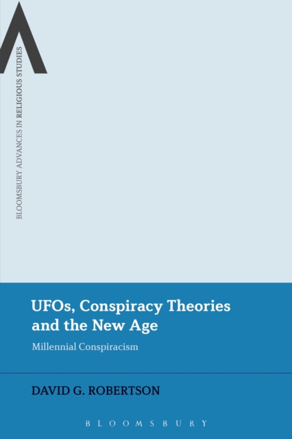UFOs, Conspiracy Theories and the New Age : Millennial Conspiracism, Paperback / softback Book