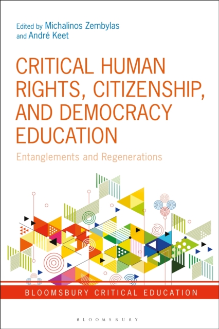 Critical Human Rights, Citizenship, and Democracy Education : Entanglements and Regenerations, Hardback Book