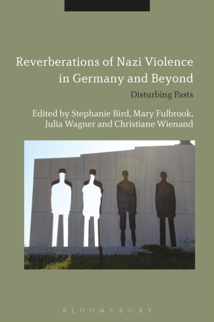 Reverberations of Nazi Violence in Germany and Beyond : Disturbing Pasts, Paperback / softback Book