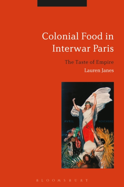 Colonial Food in Interwar Paris : The Taste of Empire, Paperback / softback Book