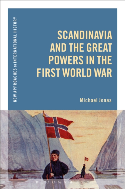Scandinavia and the Great Powers in the First World War, Hardback Book