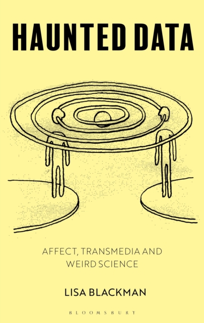 Haunted Data : Affect, Transmedia, Weird Science, Paperback / softback Book
