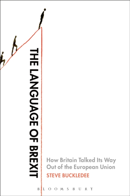 The Language of Brexit : How Britain Talked its Way out of the European Union, EPUB eBook