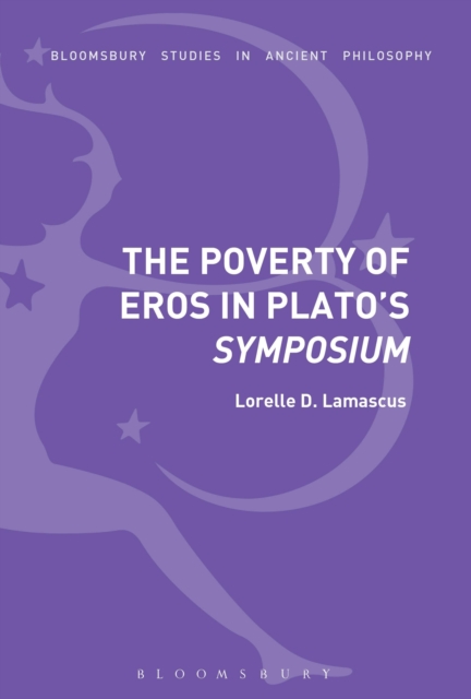The Poverty of Eros in Plato’s Symposium, Paperback / softback Book