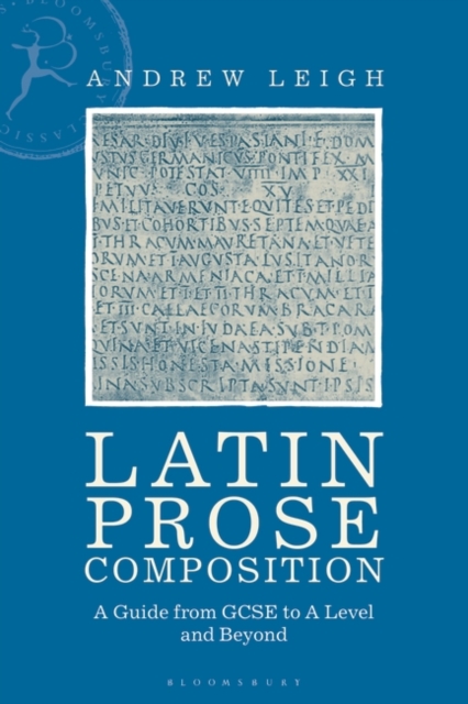 Latin Prose Composition : A Guide from GCSE to A Level and Beyond, PDF eBook