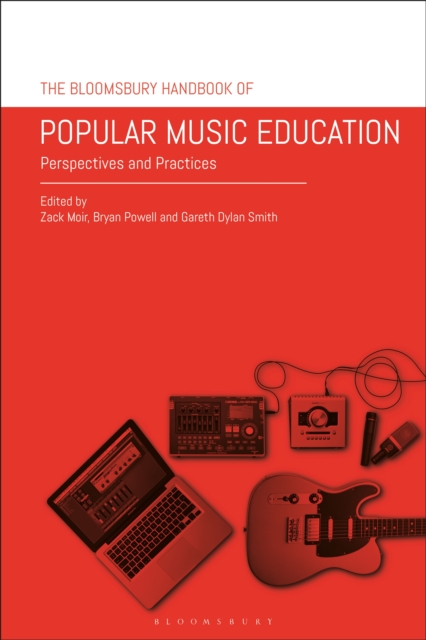 The Bloomsbury Handbook of Popular Music Education : Perspectives and Practices, PDF eBook