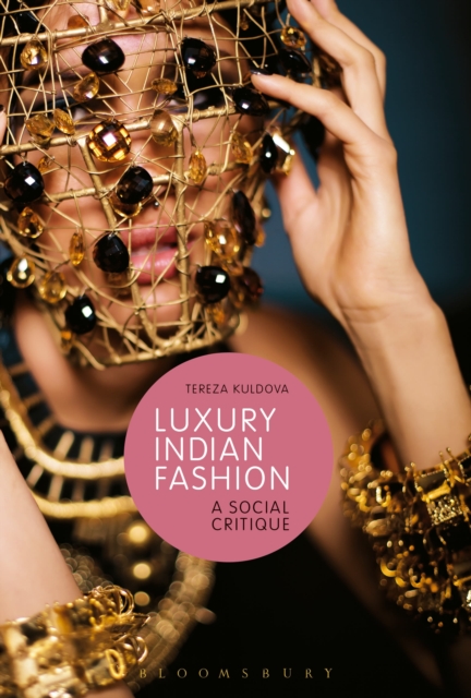 Luxury Indian Fashion : A Social Critique, Paperback / softback Book