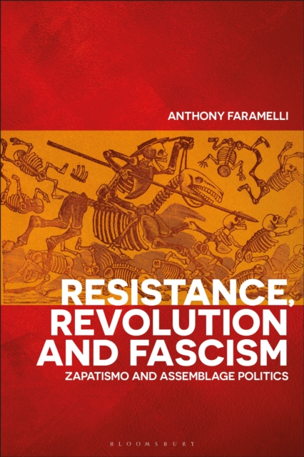 Resistance, Revolution and Fascism : Zapatismo and Assemblage Politics, Hardback Book