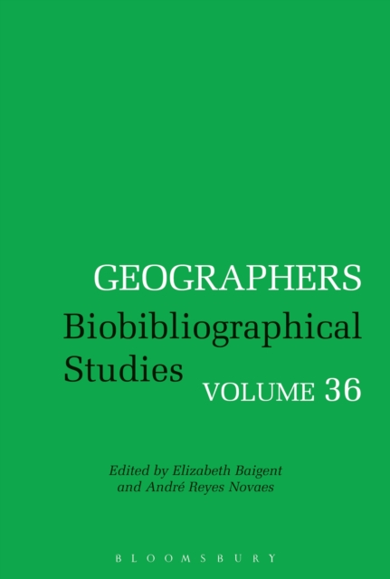 Geographers : Biobibliographical Studies, Volume 36, Hardback Book