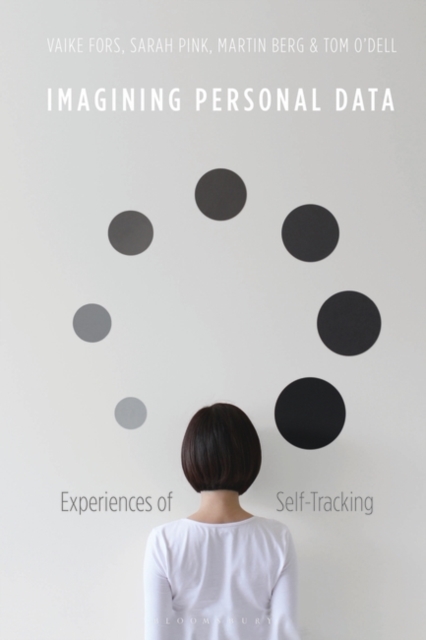 Imagining Personal Data : Experiences of Self-Tracking, Hardback Book