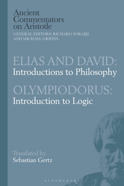 Elias and David: Introductions to Philosophy with Olympiodorus: Introduction to Logic, Hardback Book
